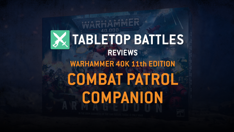 [40K] Tabletop Battles Reviews: The Combat Patrol Companion