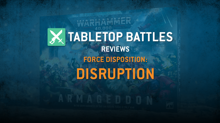 [40k] 11th Edition Force Disposition Review: Disruption - Tabletop Battles